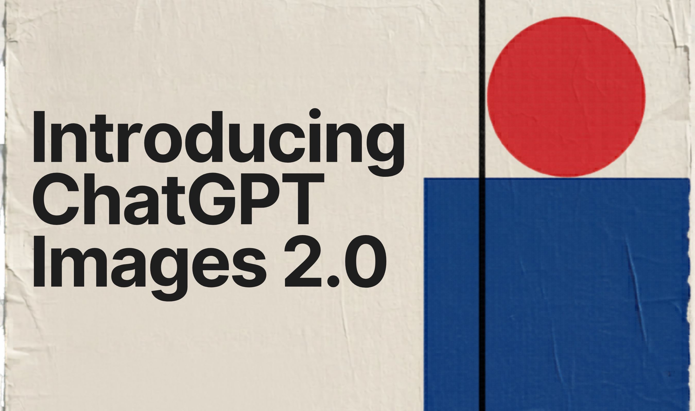 OpenAI Launches ChatGPT Images 2.0 with Accurate Text Rendering