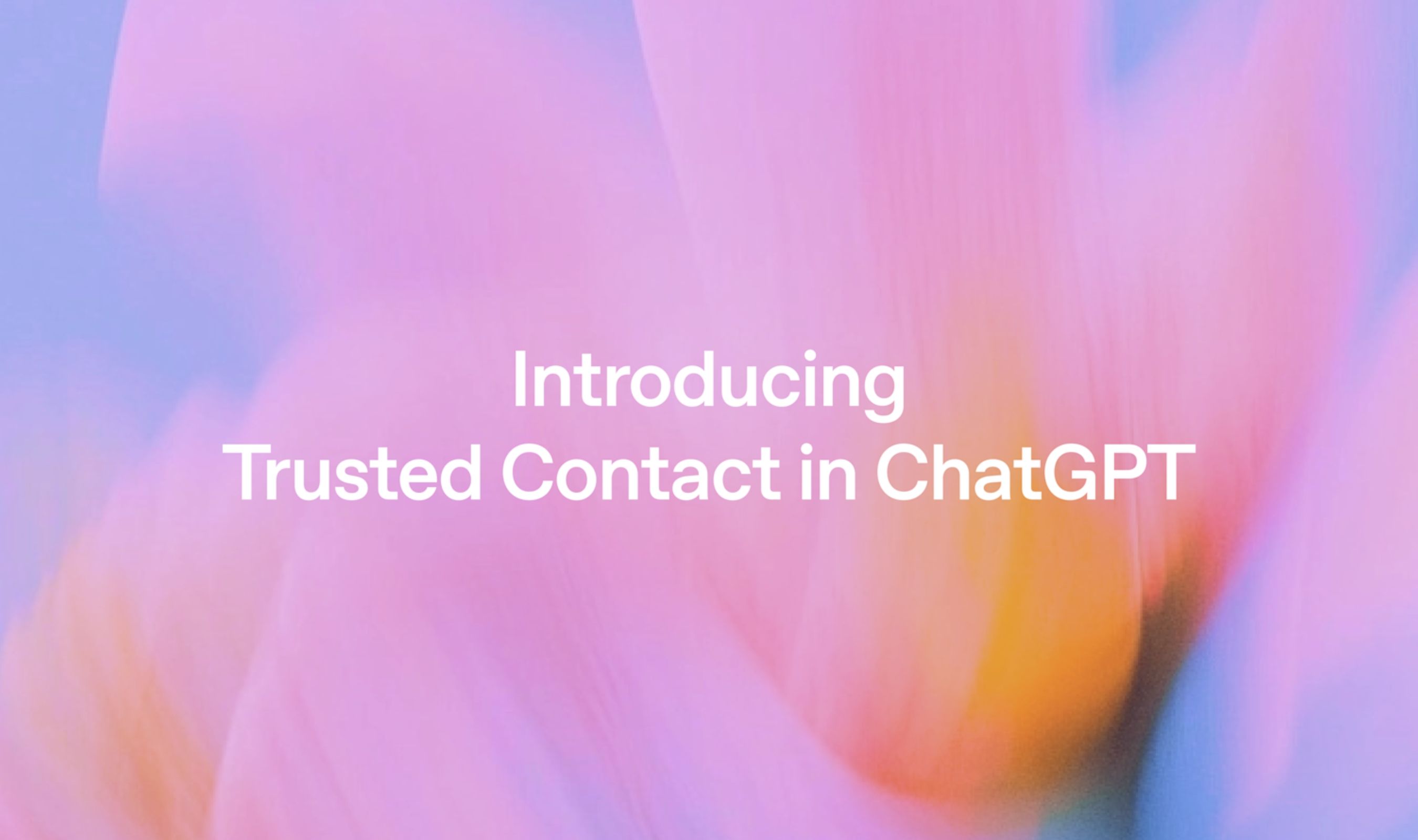 OpenAI Launches ChatGPT Trusted Contact Feature to Alert Friends About Self-Harm Risks